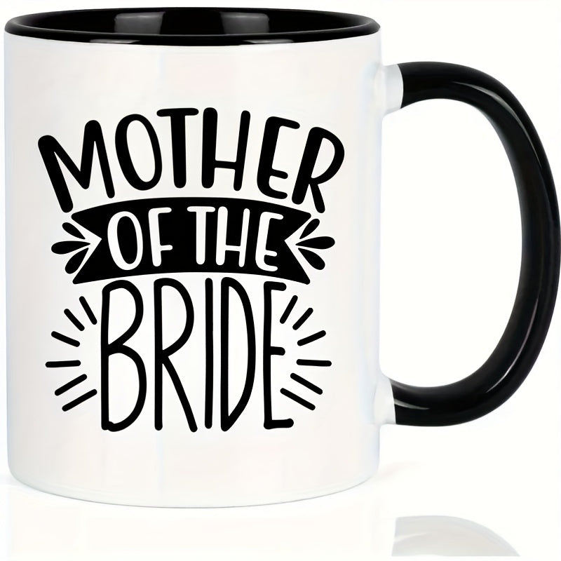 Mother of the Bride" Ceramic Coffee Mug - Ideal for Hot & Cold Beverages, Perfect Gift for Mother's Day, Thanksgiving, Birthdays & Easter