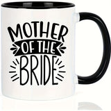 Mother of the Bride" Ceramic Coffee Mug - Ideal for Hot & Cold Beverages, Perfect Gift for Mother's Day, Thanksgiving, Birthdays & Easter