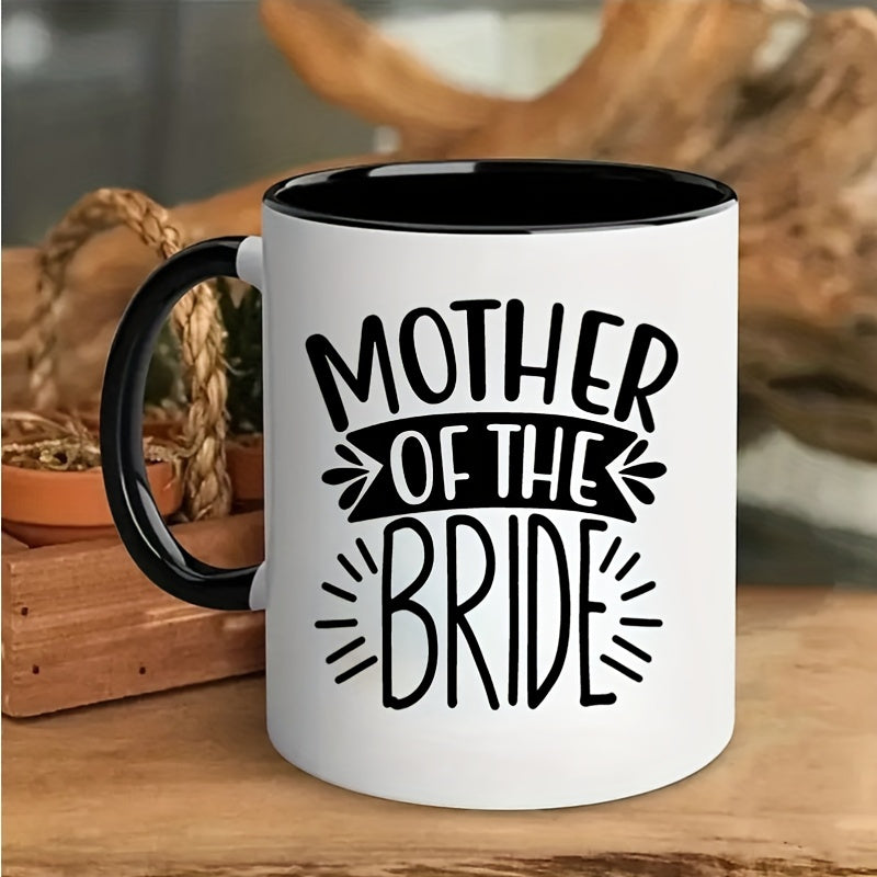 Mother of the Bride" Ceramic Coffee Mug - Ideal for Hot & Cold Beverages, Perfect Gift for Mother's Day, Thanksgiving, Birthdays & Easter