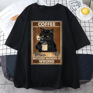 Coffee Because Murder Is Wrong Black Cat Drinks Coffee Funny T-Shirt Oversized Hip Hop T Shirt Cotton Tops Short Sleeves Clothes